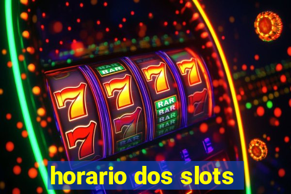 horario dos slots